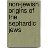 Non-Jewish Origins Of The Sephardic Jews by Paul Wexler