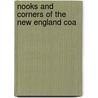 Nooks And Corners Of The New England Coa by Samuel Adams Drake