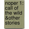 Noper 1: Call Of The Wild &other Stories door Jack London