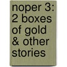 Noper 3: 2 Boxes Of Gold & Other Stories door 'Charles Dickens'