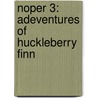 Noper 3: Adeventures Of Huckleberry Finn by Unknown