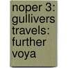 Noper 3: Gullivers Travels: Further Voya door Johathan Swift