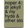 Noper 4: Dr Jekyll & My Hyde & Other Sto door Robert Louis Stevension