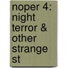 Noper 4: Night Terror & Other Strange St door Onbekend
