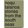 Noqu Talanoa Stories From The South Seas door . Sudowner