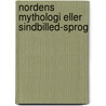 Nordens Mythologi Eller Sindbilled-Sprog by N.F.S. Grundtvig