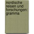 Nordische Reisen Und Forschungen: Gramma