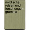 Nordische Reisen Und Forschungen: Gramma by Matthias Alexander Castrï¿½N