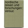 Nordische Reisen Und Forschungen: Versuc by Matthias Alexander Castrn