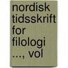 Nordisk Tidsskrift For Filologi ..., Vol by Vilhelm Ludvig Peter Thomsen