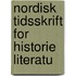 Nordisk Tidsskrift For Historie Literatu