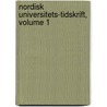Nordisk Universitets-Tidskrift, Volume 1 by Unknown