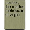 Norfolk; The Marine Metropolis Of Virgin by Geo I. Nowitzky