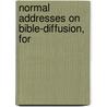 Normal Addresses On Bible-Diffusion, For by Robert Needham Cust