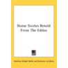 Norse Stories Retold From The Eddas by Unknown