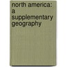 North America: A Supplementary Geography by James Franklin Chamberlain