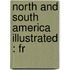 North And South America Illustrated : Fr