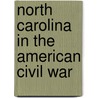 North Carolina In The American Civil War by Miriam T. Timpledon
