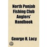 North Punjab Fishing Club Anglers' Handb door George H. Lacy