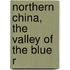 Northern China, The Valley Of The Blue R