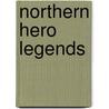 Northern Hero Legends door Onbekend