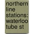 Northern Line Stations: Waterloo Tube St