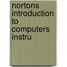 Nortons Introduction To Computers Instru by Unknown