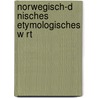 Norwegisch-D Nisches Etymologisches W Rt door Hjalmar Sejersted Falk