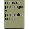 Notas de Psicologia y Psiquiatria Social door Armando Bauleo
