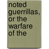 Noted Guerrillas, Or The Warfare Of The door Helen Edwards