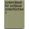 Notenrätsel für schlaue Notenfüchse 1 by Thomas Moshammer