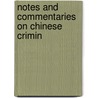 Notes And Commentaries On Chinese Crimin by Ernest Alabaster