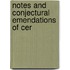 Notes And Conjectural Emendations Of Cer