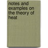 Notes And Examples On The Theory Of Heat by John Case