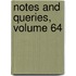 Notes And Queries, Volume 64