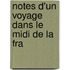 Notes D'Un Voyage Dans Le Midi De La Fra