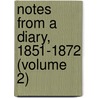 Notes From A Diary, 1851-1872 (Volume 2) by Grant Duff