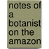 Notes Of A Botanist On The Amazon