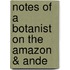 Notes Of A Botanist On The Amazon & Ande