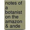 Notes Of A Botanist On The Amazon & Ande by Richard Spruce