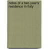 Notes Of A Two Year's Residence In Italy by Hamilton Geale