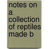 Notes On A Collection Of Reptiles Made B door Robert Baird McLain
