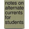 Notes On Alternate Currents For Students door Harold Hoyt Simmons