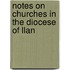 Notes On Churches In The Diocese Of Llan