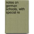 Notes On German Schools, With Special Re