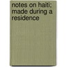 Notes On Haiti; Made During A Residence door Charles Mackenzie