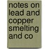 Notes On Lead And Copper Smelting And Co