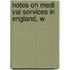 Notes On Medi Val Services In England, W