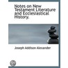 Notes On New Testament Literature And Ec door Joseph Addison Alexander