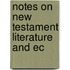 Notes On New Testament Literature And Ec